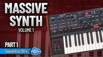 SEQUENTIAL OB-6 ♫ 70 custom sounds ► MASSIVE SYNTH - PT.1
