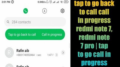 tap to go back to call call in progress redmi note 7, redmi note 7 pro | tap to go call in progress