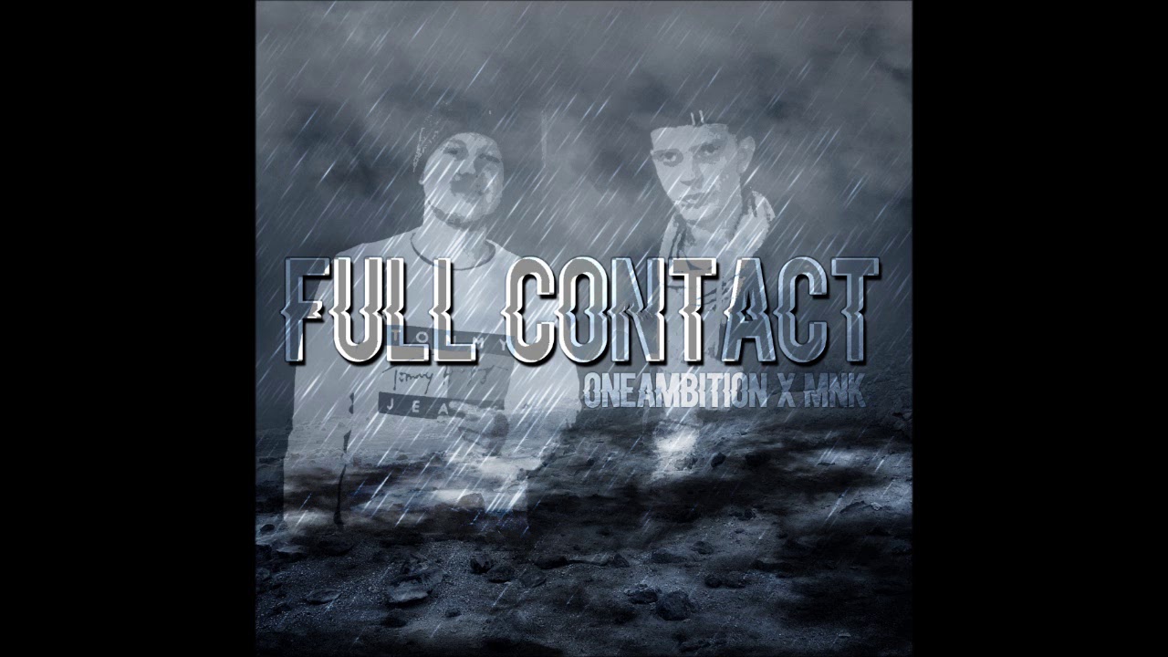 Watch oneambition & MNK - Full Contact (prod. by Veysigz) on YouTube Watch oneambition & MNK - Full Contact (prod. by Veysigz) on YouTube