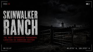 Skinwalker Ranch: The Most Documented Paranormal Location In American History