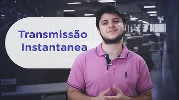 O que é Transmissão Instantânea? | Fintech