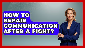 How To Repair Communication After A Fight? - Get Divorce Answers