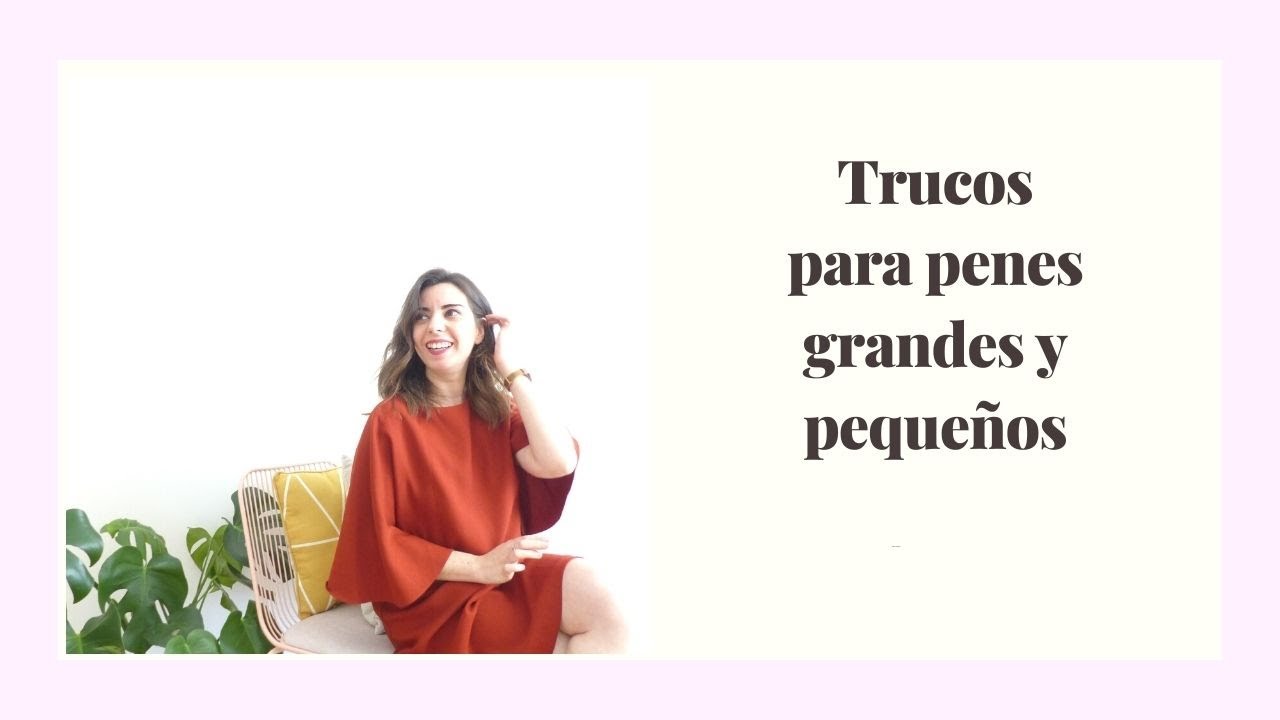 Posturas para penes grandes y pequeños