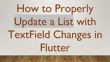 How to Properly Update a List with TextField Changes in Flutter