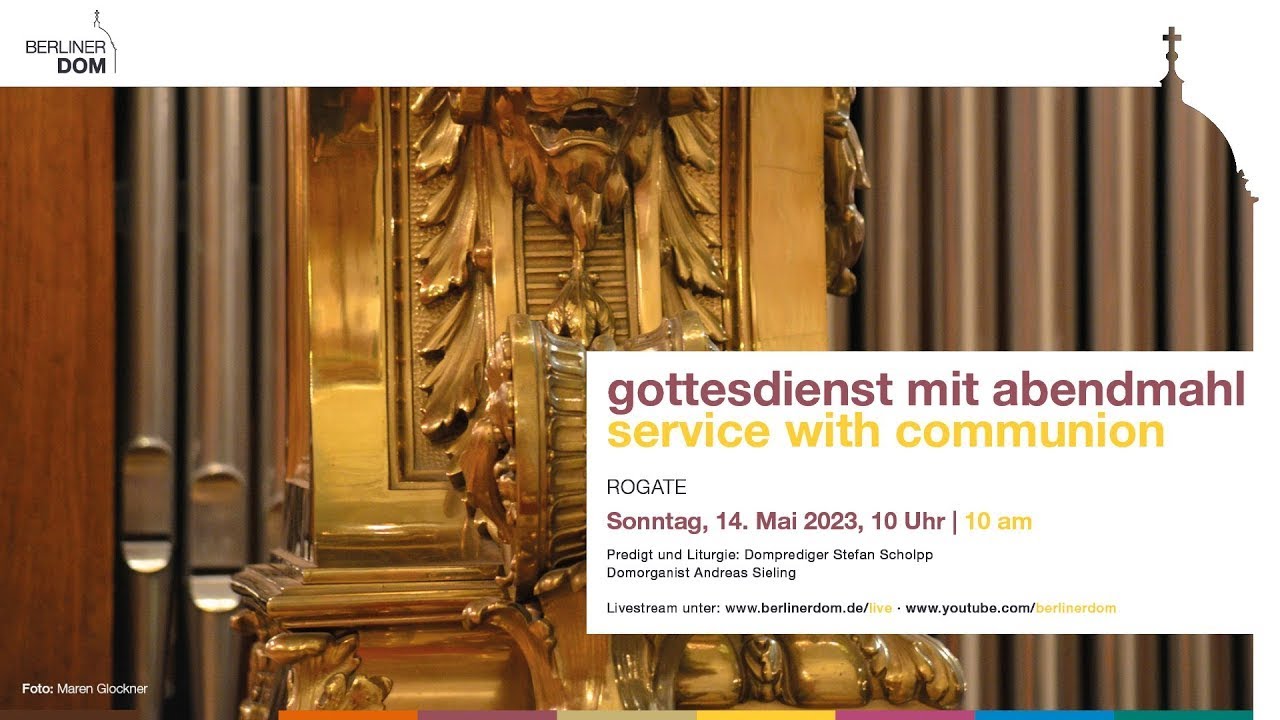 Gottesdienst mit Abendmahl am Sonntag Rogate 14. Mai 2023, 10 Uhr - YouTube