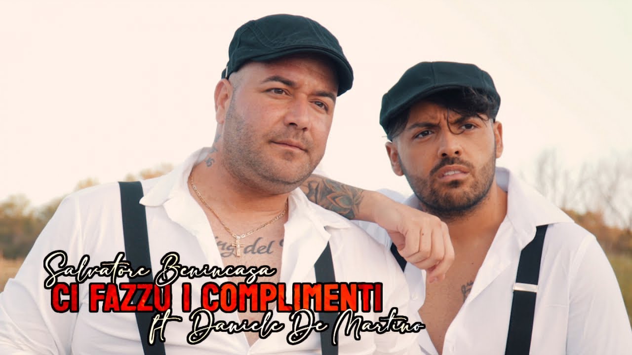 Salvatore Benincasa Ft Daniele De Martino   Ci fazzu i complimenti  VIDEO UFFICIALE 2024 