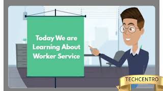 Worker Service in ASP.NET Core @techcentro Worker Service in ASP.NET Core @techcentro