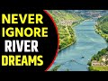 What does river dream meaning  dreaming of river  river dream interpretation