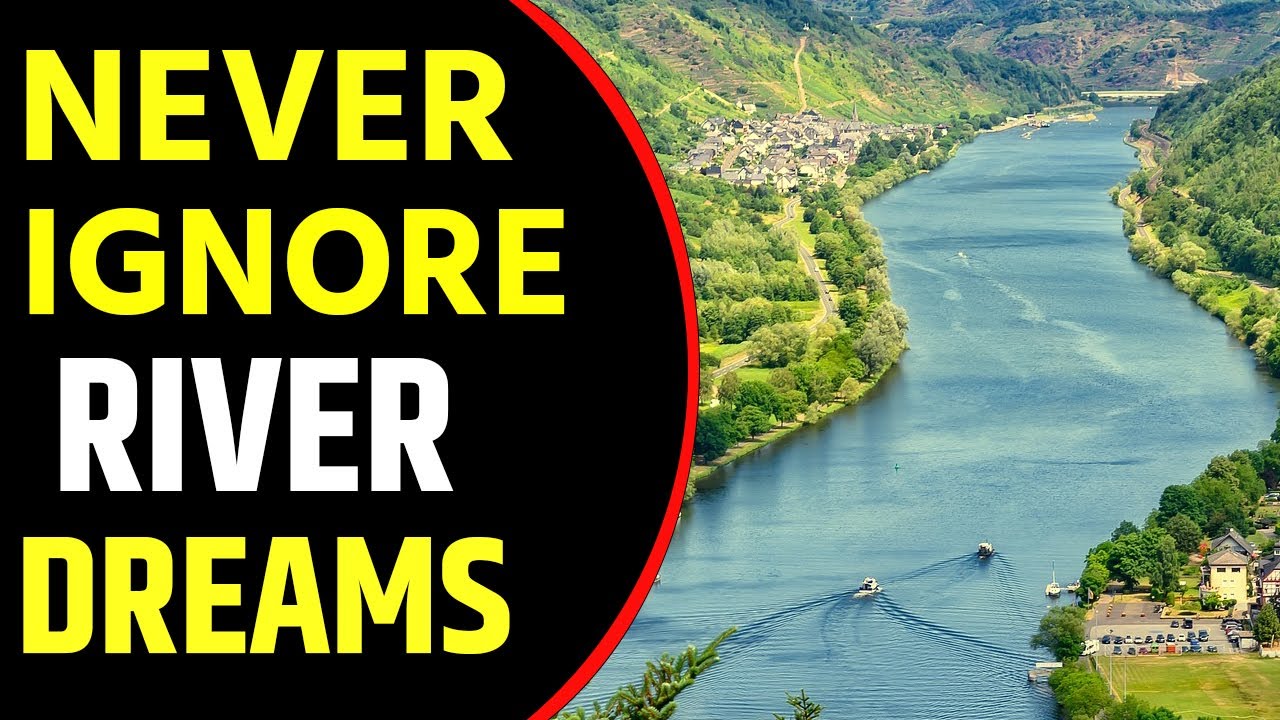 What Does River Dream Meaning Dreaming Of River River Dream what-does-river-dream-meaning-dreaming-of-river-river-dream