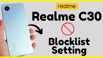 Realme C30 , Blocklist setting Block Call Block massage setting