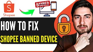 How To Fix Shopee Banned Device (EASY!)