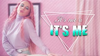 IT&#39;S NOT U IT&#39;S ME [MULTIFEMALE]