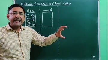 2.11Physics|Class12|Behaviour of Dielectric in External Electric Field||Polar and NonPolar Molecules