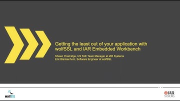 Getting the least out your application with wolfSSL and IAR Embedded Work Bench