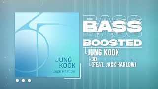 Jung Kook (정국) - 3D (feat. Jack Harlow) [BASS BOOSTED]