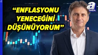 İsmail Erdem: "Sene Sonunda Borsanın Enflasyonu Ve Dövizi Yeneceğini Düşünüyorum" l A Para