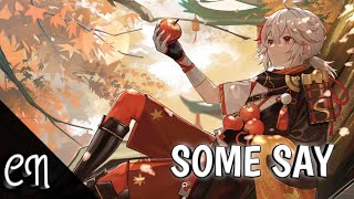 [Nightcore] - Some Say (male version) (lyrics) | Nea