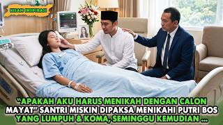 VIRAL! POOR ISLAMIC STUDENT FORCED TO MARRY A BOSS'S COMATOSE AND PARALYZED DAUGHTER, 7 DAYS LATE...