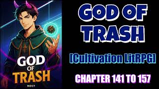 God of Trash [Cultivation LitRPG] Chapter 141 To 157