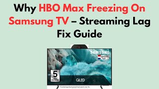 Why Hbo Max Freezing On Samsung Tv Streaming Lag Fix Guide