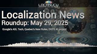 Localization News 29/05/2025
