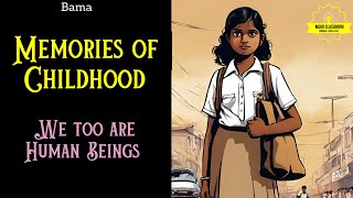 We Too Are Human Beings By Bama Summary, Theme, Ysis Cl 12 Memories Of Childhood Karukku
