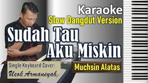 Sudah Tau Aku Miskin | Muchsin Alatas | Karaoke Slow Dangdut Version | SiKeCe | Lirik