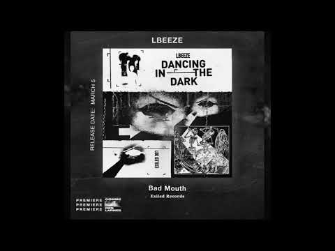 LBEEZE — PREMIERE CDL \\ LBEEZE - Bad Mouth [Exiled Records] (2021)