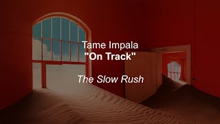 Tame Impala - On Track (Lyrics)