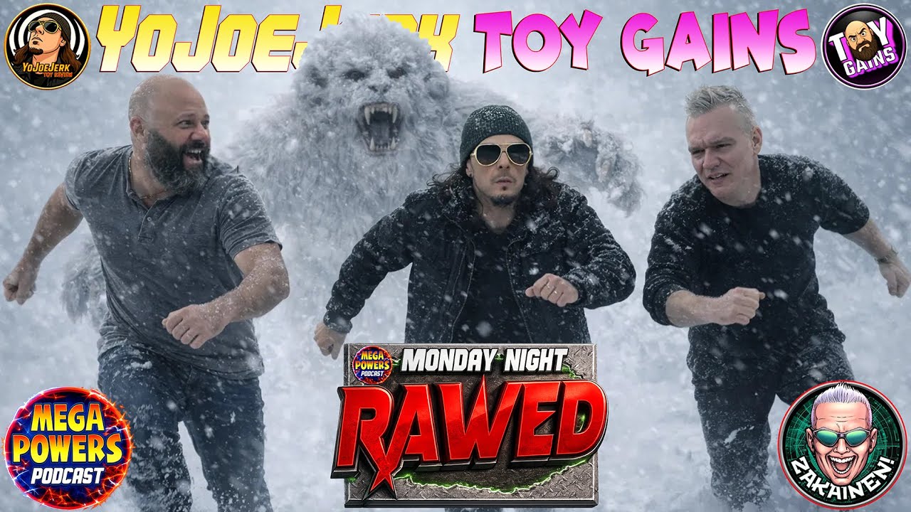 Mega-Powers Podcast * RAWED * Snowmageddon After Party