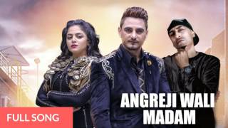 Angreji Wali Madam - Kulwinder Billa | Dr Zeus | Shipra ft. Wamiqa Gabbi | Latest Punjabi Song 2017