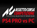 Assetto Corsa Competizione - PS4 Pro vs PC Comparison