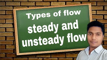 [HINDI] STEADY FLOW AND UNSTEADY FLOW