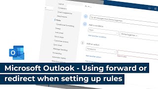 Microsoft Outlook - Using forward or redirect when setting up rules