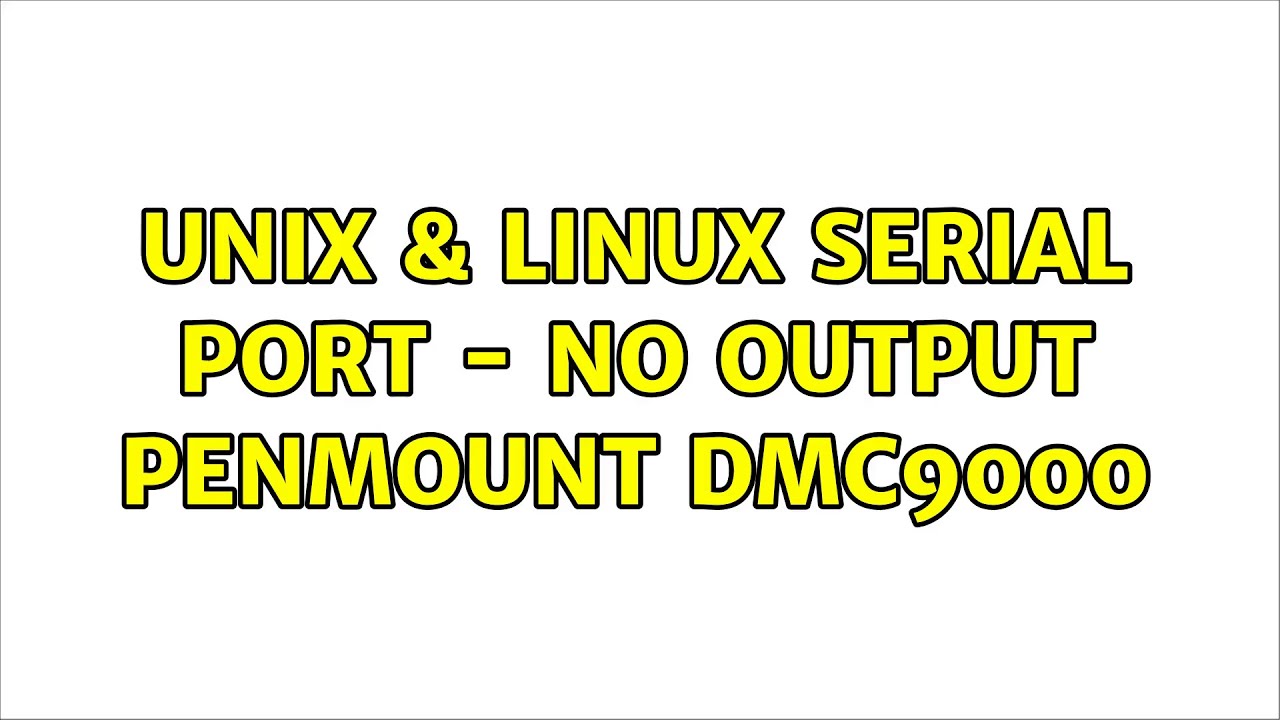 Unix & Linux: Serial port - no output Penmount DMC9000 - YouTube