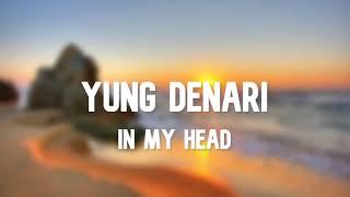 Yung Denari - In My Head | 1 HOUR