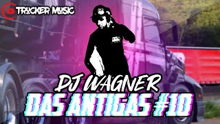 DJ WAGNER - CD DAS ANTIGAS #10 (DOWNLOAD NA DESCRIÇÃO)