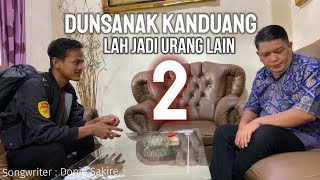 Lagu Minang Terbaru 2023- DUNSANAK KANDUANG LAH JADI URANG LAIN 2 Donie Sakire(Official Music Vidio)