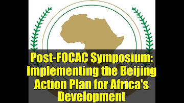 Post-FOCAC Symposium: Implementing the Beijing Action Plan for Africa