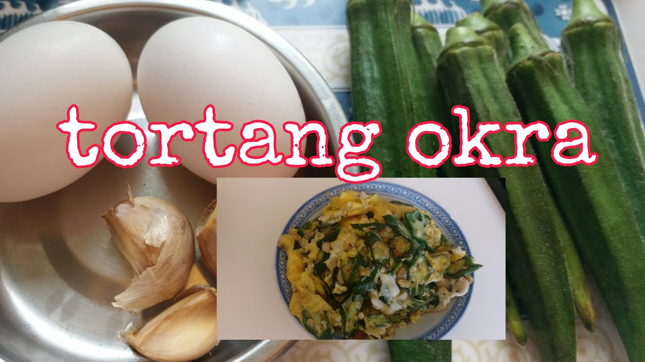 HOW TO COOK TORTANG OKRA/PINOY FOOD YouTube
