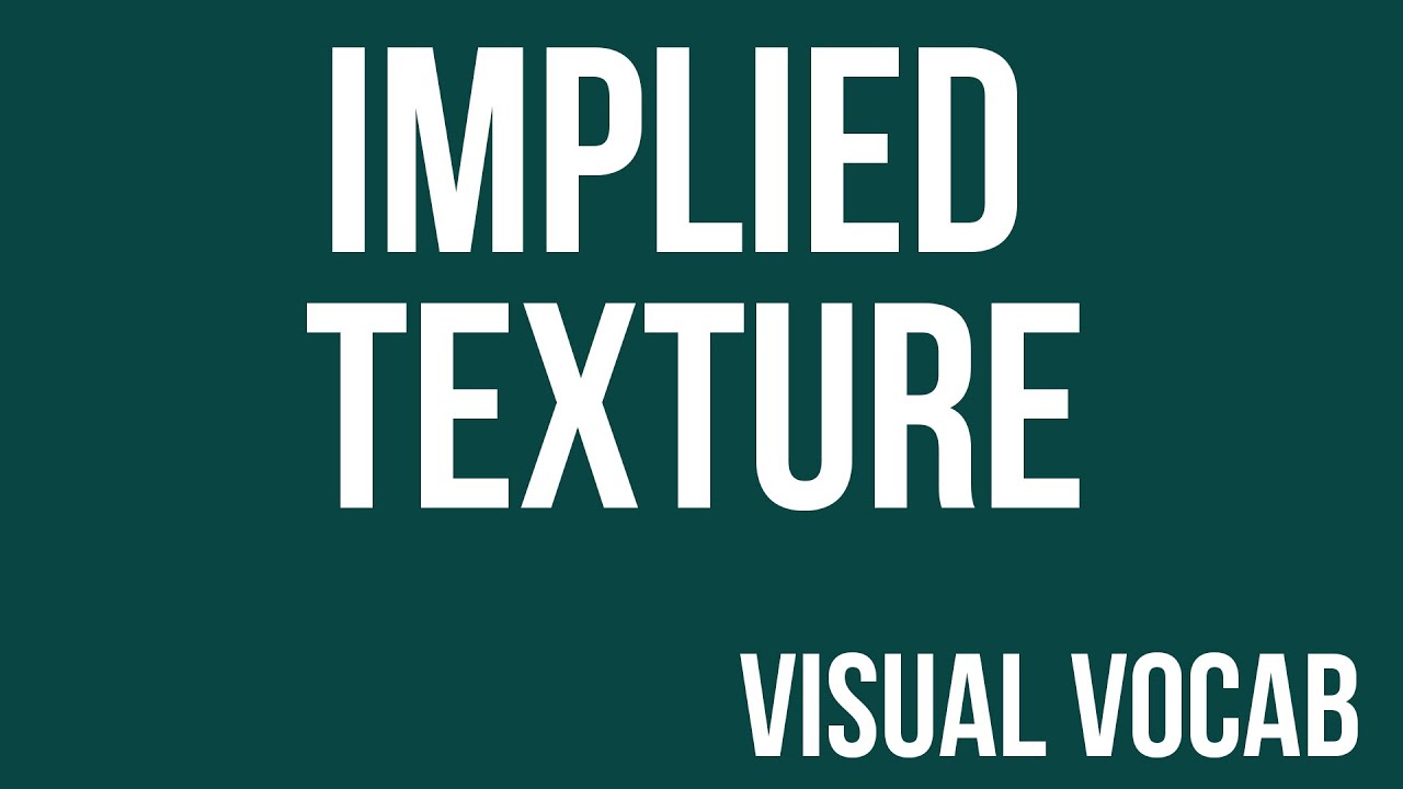 Implied Texture defined - From Goodbye-Art Academy - YouTube