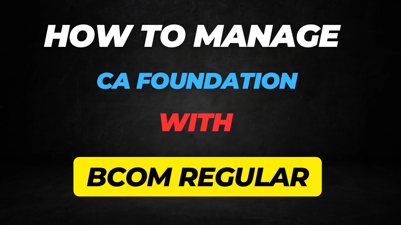 CA Foundation And BCom Regular Mange Like A Pro - YouTube