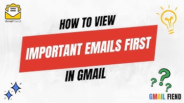 How to View Important Emails First in Gmail | Gmail Fiend 2023