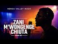 Zani M Wongenge Chiuta Sumu 101 Henga Valley Music 