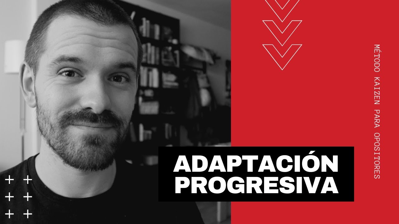 ADAPTACIÓN PROGRESIVA 📈 Método Kaizen para opositores a bombero
