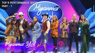 Myanmar Idol Season 4- 2019 | Top 8 | Performance Show Part - 1