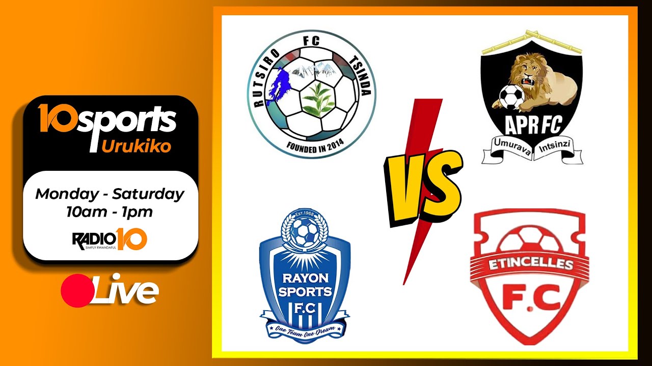 Apr Rutsiro 🔴10SPORTS: APR IRASURA RUTSIRO, RAYON SPORTS IZASURE ETINCELLES EJO ...