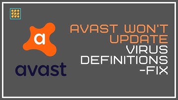 How To Fix ‘Avast Won’t Update Virus Definitions’ Issue | SOLVED