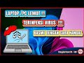 CARA MENGHAPUS VIRUS MALWARE PADA LAPTOP