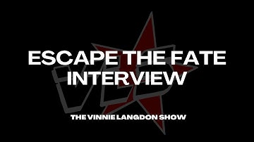The Vinnie Langdon Show: Escape The Fate Interview (2015)